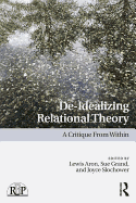 De-Idealizing Relational Theory: A Critique From Within