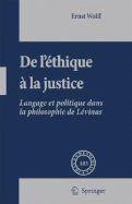 de l'thique  La Justice: Langage Et Politique Dans La Philosophie de Lvinas