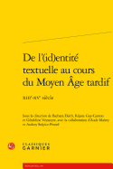 de L'(Id)Entite Textuelle Au Cours Du Moyen Age Tardif: Xiiie-Xve Siecle