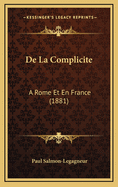 de La Complicite: A Rome Et En France (1881)