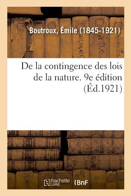 de la Contingence Des Lois de la Nature. 9e dition - Boutroux, mile