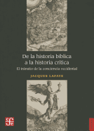 De la Historia Biblica a la Historia Critica: El Transito de la Conciencia Occidental