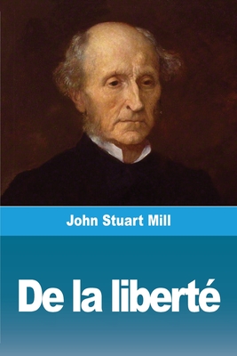 de La Liberte - Mill, John Stuart