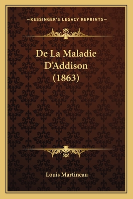 de La Maladie D'Addison (1863) - Martineau, Louis