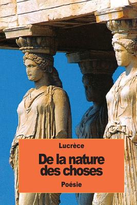 De la nature des choses - Lefevre, Andre (Translated by), and Lucrece