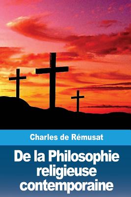 de la Philosophie Religieuse Contemporaine - De Remusat, Charles