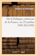 de la Politique Ext?rieure de la France, Au 29 Octobre 1840