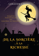 De la Sorci?re ? la Richesse: Enqu?tes Surnaturelles des Sorci?res de Westwick