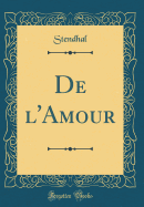 de l'Amour (Classic Reprint)