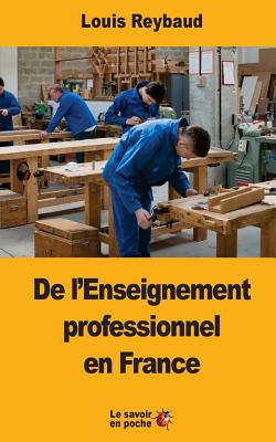 de L'Enseignement Professionnel En France - Reybaud, Louis