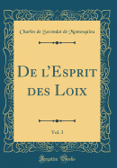 de L'Esprit Des Loix, Vol. 3 (Classic Reprint)