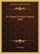 De L'Esprit Du Droit Criminel (1880)