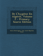 de L'Hygiene En Algerie, Volume 2