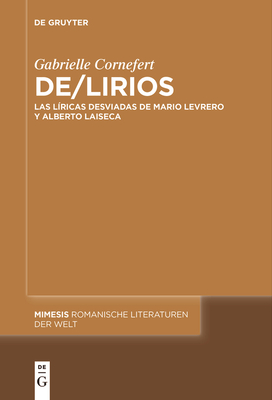 De/Lirios: Las L?ricas Desviadas de Mario Levrero Y Alberto Laiseca - Cornefert, Gabrielle