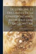 De L'origine Et Des Limites De La Correspondance Entre L'alg?bre Et La G?om?trie