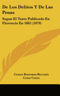 de Los Delitos y de Las Penas: Segun El Texto Publicado En Florencia En 1862 (1879)