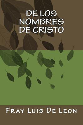 de Los Nombres de Cristo: Libro I y Libro II - de Los Nombres de Cristo - De Leon, Fray Luis