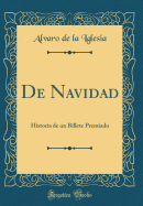 de Navidad: Historia de Un Billete Premiado (Classic Reprint)