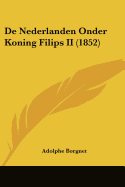 De Nederlanden Onder Koning Filips II (1852)