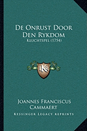 De Onrust Door Den Rykdom: Kluchtspel (1754)