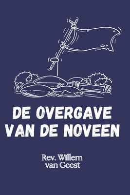 De overgave van de noveen - Van Geest, Willem, Rev.