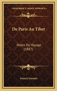 de Paris Au Tibet: Notes de Voyage (1887)