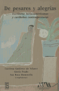 de Pesares y Alegrias: Escritoras Latinoamericanas y Caribenas Contemporaneas - Gutierrez De Velasco, Luzelena, and Prado, Gloria, and Ana, Rosa Domenella