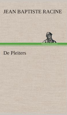 De Pleiters - Racine, Jean Baptiste