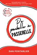 De poubelle  passerelle: Une guide pour recycler des vieux vtements avec ton propre style.