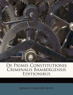 de Primis Constitutionis Criminalis Bambergensis Editionibus