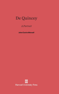 de Quincey: A Portrait: A Portrait