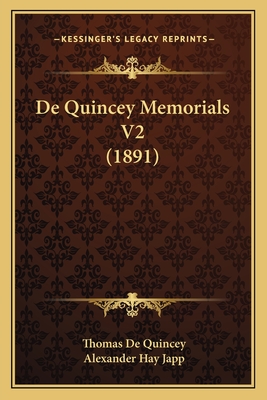 de Quincey Memorials V2 (1891) - de Quincey, Thomas, and Japp, Alexander Hay (Editor)