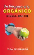 De Regreso a lo ORGANICO: Vida de Impacto