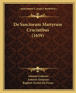 de Sanctorum Martyrum Cruciatibus (1659)