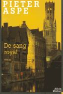 de Sang Royal: Commissaire Van in - 6 - Sandron, Emmanuele (Translated by), and Aspe, Pieter