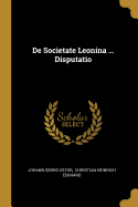 De Societate Leonina ... Disputatio