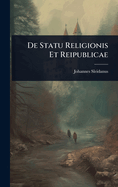 De Statu Religionis Et Reipublicae