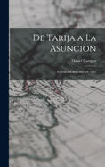 de Tarija a la Asuncion: Expedicion Boliviana de 1883
