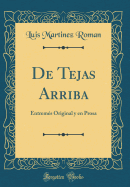 de Tejas Arriba: Entrems Original Y En Prosa (Classic Reprint)