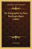 De Telegraphie In Hare Rechtsgevolgen (1866)