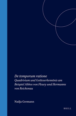 De temporum ratione: Quadrivium und Gotteserkenntnis am Beispiel Abbos von Fleury und Hermanns von Reichenau - Germann, Nadja