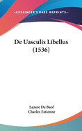 de Uasculis Libellus (1536)