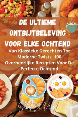De Ultieme Ontbijtbeleving Voor Elke Ochtend - Isabel de Vries