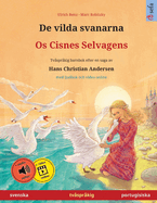 De vilda svanarna - Os Cisnes Selvagens (svenska - portugisiska): Tvsprkig barnbok efter en saga av Hans Christian Andersen, med ljudbok online