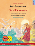 De vilde svaner - De wilde zwanen (dansk - nederlandsk): Tosproget brnebog efter et eventyr af Hans Christian Andersen, med online lydbog