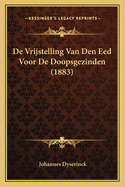 de Vrijstelling Van Den Eed Voor de Doopsgezinden (1883)