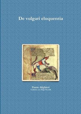 De Vulgari Eloquentia - Alighieri, Dante