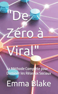 "De Zro  Viral": La Mthode Complte pour Dominer les Rseaux Sociaux