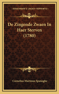 de Zingende Zwaen in Haer Sterven (1780)