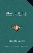 Deacon Brodie: Or Behind The Mask (1901)